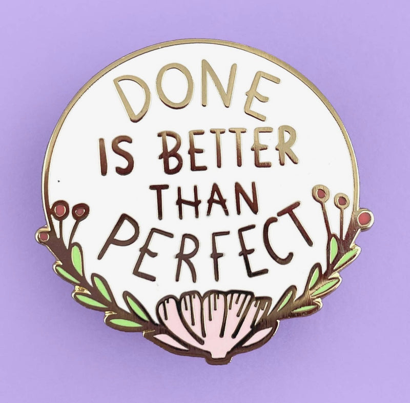 Enamel Pin - Done is Better then perfect