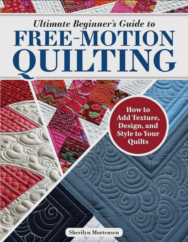 Ultimate Beginners Guide to Free Motion Quilting